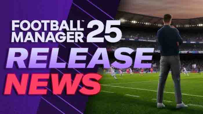 Football Manager 2025 Segera Tiba! Catat Tanggal Rilisnya